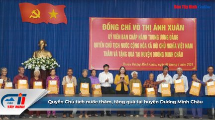 Quyền Chủ tịch nước thăm, tặng quà tại huyện Dương Minh Châu