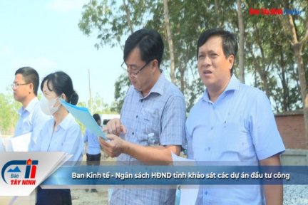 Ban Kinh tế - Ngân sách HĐND tỉnh khảo sát các dự án đầu tư công