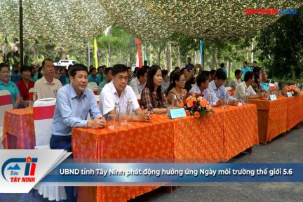 UBND tỉnh Tây Ninh phát động hưởng ứng Ngày môi trường thế giới 5.6