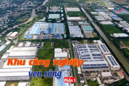 Ký sự Vàm Cỏ Đông<br>Tập 8: Khu công nghiệp bên sông-Phần 1