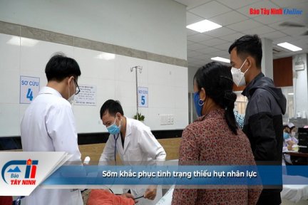 Sớm khắc phục tình trạng thiếu hụt nhân lực