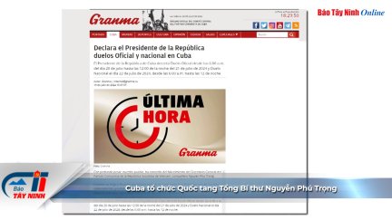 Cuba tổ chức Quốc tang Tổng Bí thư Nguyễn Phú Trọng