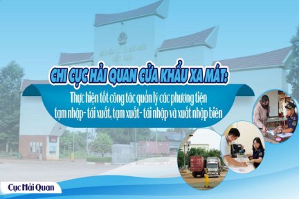 Chi cục Hải quan cửa khẩu Xa Mát: Thực hiện tốt các giải pháp quản lý phương tiện tạm nhập-tái xuất, tạm xuất-tái nhập và xuất nhập biên