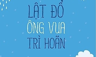 “Lật đổ ông vua trì hoãn”-nghệ thuật chiến thắng bản thân