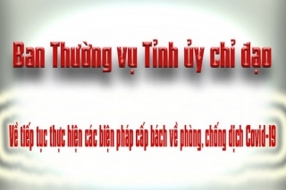 Ban Thường vụ Tỉnh ủy chỉ đạo: Tăng cường công tác phòng, chống dịch Covid-19