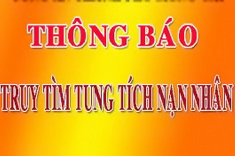 Công an tỉnh Long An: Thông báo Truy tìm tung tích nạn nhân