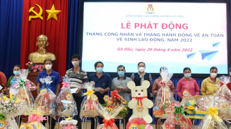 Gò Dầu phát động Tháng Công nhân và Tháng hành động về an toàn, vệ sinh lao động năm 2022