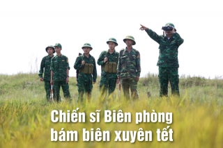 Chiến sĩ Biên phòng bám biên xuyên tết