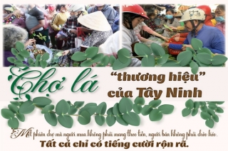 Chợ lá- “thương hiệu” của Tây Ninh