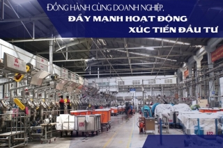 Đồng hành cùng doanh nghiệp, đẩy mạnh hoạt động xúc tiến đầu tư