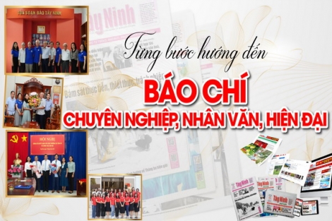 Từng bước hướng đến báo chí chuyên nghiệp, nhân văn, hiện đại