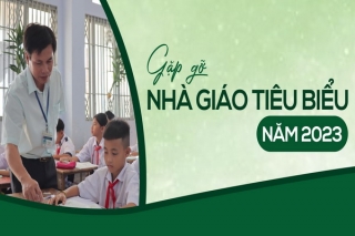 Gặp gỡ nhà giáo tiêu biểu năm 2023