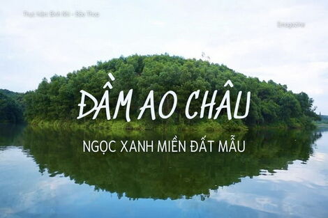 Đầm Ao Châu - Ngọc xanh miền đất Mẫu